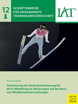 cover image of Präzisierung der Technikorientierung für die V-Skihaltung im Skispringen auf der Basis